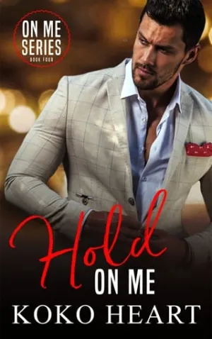 Hold On Me (On Me #4)
