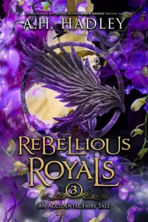 Rebellious Royals (An Accidental Fairy Tale #3)