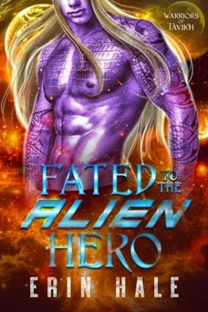 Fated to the Alien Hero (Warriors of Tavikh #7)
