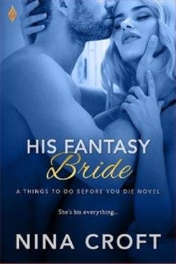 Cover of novel: His Fantasy Bride (Things To Do Before You Die)