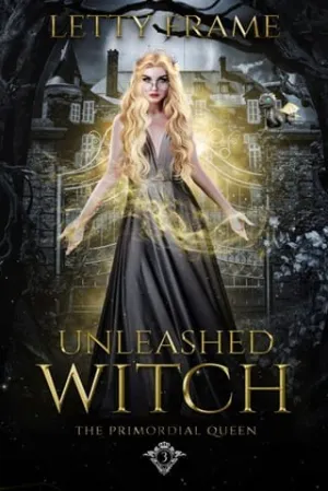 Unleashed Witch (The Primordial Queen #3)