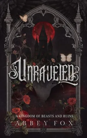Unraveled (A Kingdom of Beasts and Ruins #1)