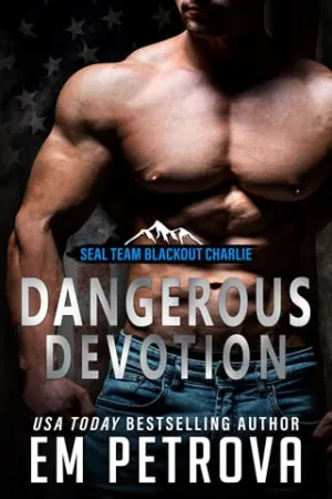 Dangerous Devotion (SEAL Team Blackout Charlie #2)