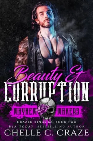 Beauty & Corruption (Mayhem Makers: Crazed Kings MC #2)