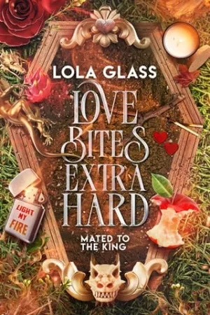 Love Bites Extra Hard (Mated to the King #5)