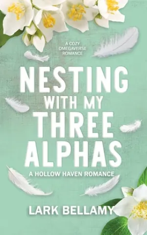 Nesting With My Three Alphas (Hollow Haven #1)