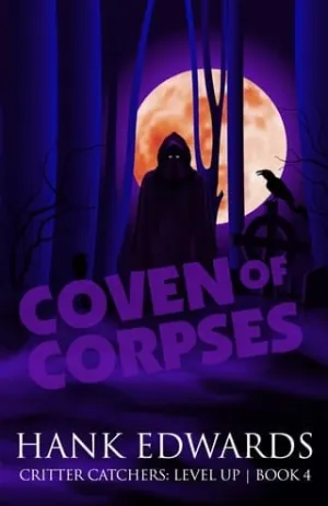 Coven of Corpses (Critter Catchers: Level Up #4)