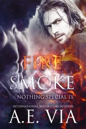 Fire and Smoke (Nothing Special #9)