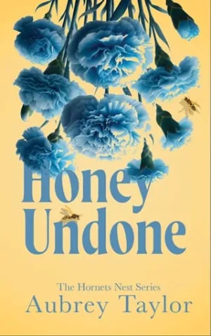 Honey Undone (The Hornets Nest #5)