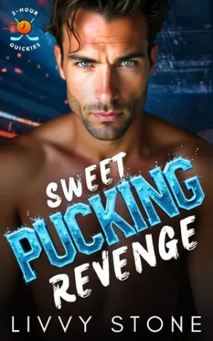 Sweet Pucking Revenge (2-Hour Quickies #6)