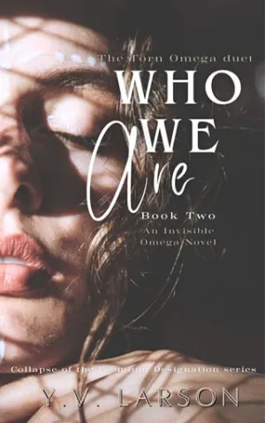 Who We Are (Collapse of the Premium Designation: The Invisible Omega Duet #4)