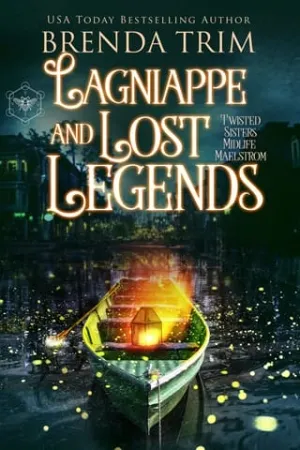 Langiappe & Lost Legends (Twisted Sisters Midlife Maelstrom #13)