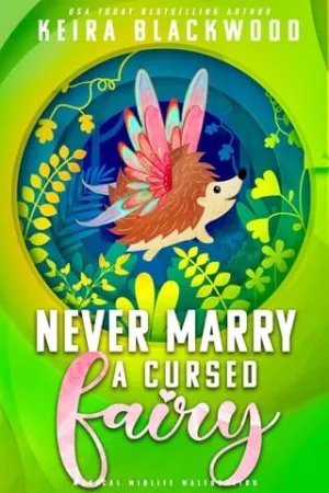 Never Marry a Cursed Fairy (Magical Midlife Malfunction #2)