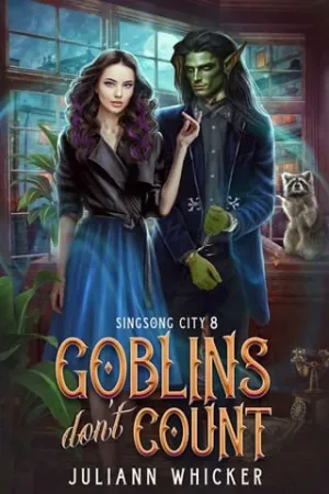 Goblins Don’t Count (Singsong City #8)