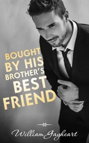 Bought by His Brother’s Best Friend (The Bennett Brothers #1)