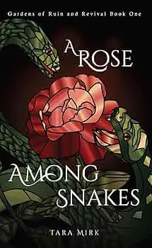 A Rose Among Snakes (Gardens of Ruin and Revival)