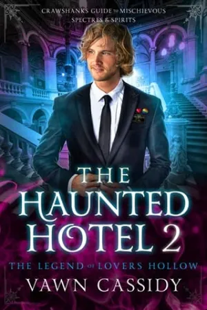 The Legend of Lovers Hollow (Crawshanks Guide to Mischievous Spectres & Spirits #2)
