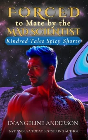 Forced to Mate by the Mad Scientist (Kindred Tales Spicy Shorts #3)