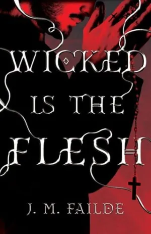 Wicked is the Flesh