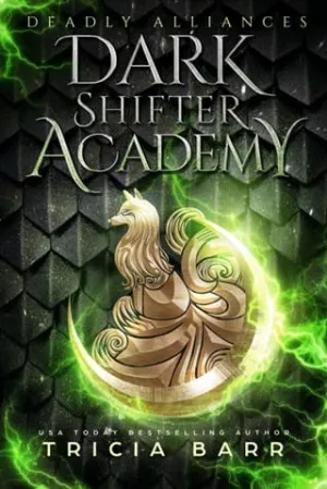 Deadly Alliances (Dark Shifter Academy #5)