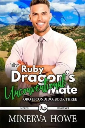 The Ruby Dragon’s Unconventional Mate (Oro Escondido #3)
