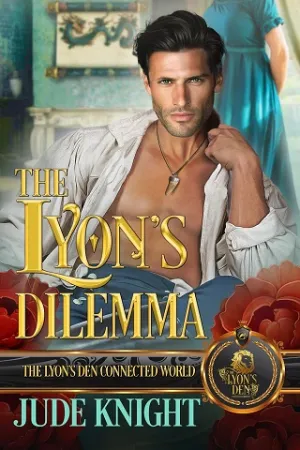 The Lyon’s Dilemma (The Lyon’s Den Connected World #86)