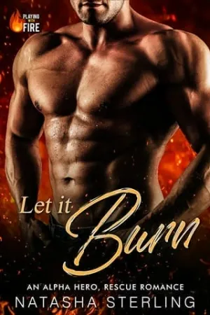 Let it Burn (Playing with Fire #1)