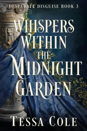 Whispers Within the Midnight Garden (Desperate Disguise #3)