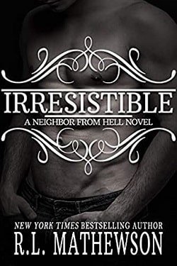 Cover of novel: Irresistible (Neighbor from Hell 11)