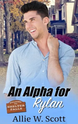 An Alpha for Rylan (Shelter Falls #1)