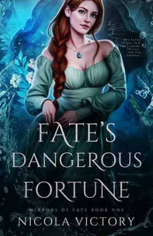 Fate’s Dangerous Fortune (Mirrors of Fate #1)