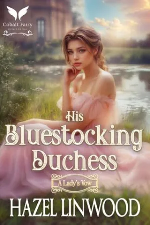 His Bluestocking Duchess (A Lady’s Vow #1)