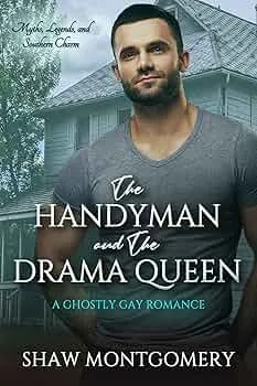 The Handyman and The Drama Queen (Myths, Legends, and Southern Charm #1)