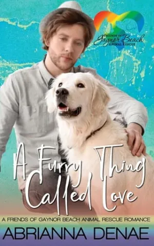 A Furry Thing Called Love (Friends of Gaynor Beach Animal Rescue #7)