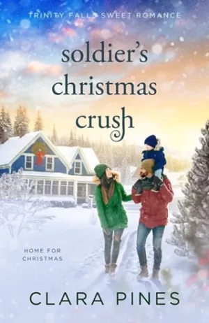 Soldier’s Christmas Crush (Trinity Falls: Home for Christmas #4)