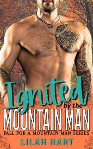 Ignited By the Mountain Man (Fall for a Mountain Man #2)