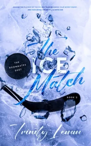 The Ice Match (The Roommates Duet #2)