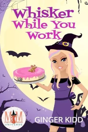 Whisker While You Work (Magic and Mayhem Universe)
