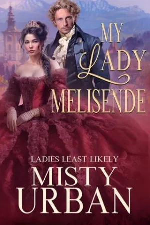 My Lady Melisende (Ladies Least Likely #6)