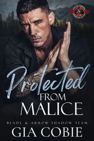 Protected from Malice (Blade and Arrow Shadow Team #1)