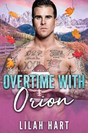 Overtime with Orion (Mountain Men Fall Harder #1)