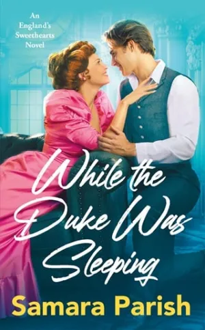 While the Duke Was Sleeping (England’s Sweethearts #1)
