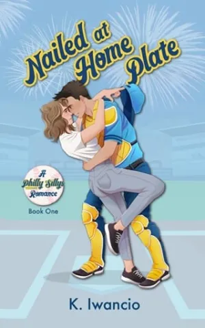 Nailed at Home Plate (Philly Sillys Baseball #1)