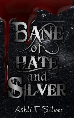 Bane of Hate and Silver (Primordial Inheritance #1)