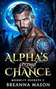 Alpha’s Second Chance  (Moonlit Secrets #5)