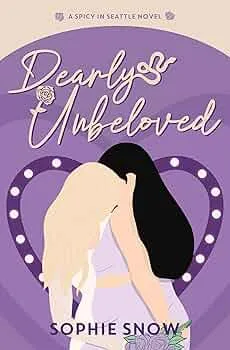 Dearly Unbeloved (Spicy in Seattle #3)