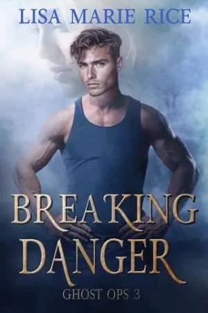 Breaking Danger (Ghost Ops #3)