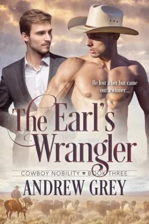 The Earl’s Wrangler (Cowboy Nobility #3)