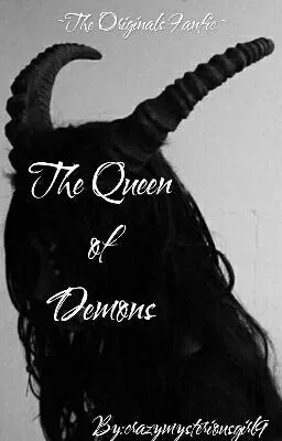 The Queen of Demons: The Originals Fanfic