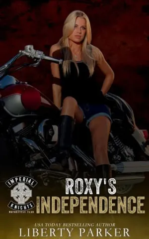 Roxy’s Independence (Mayhem Makers – MMM: Deviant Knights MC #3)